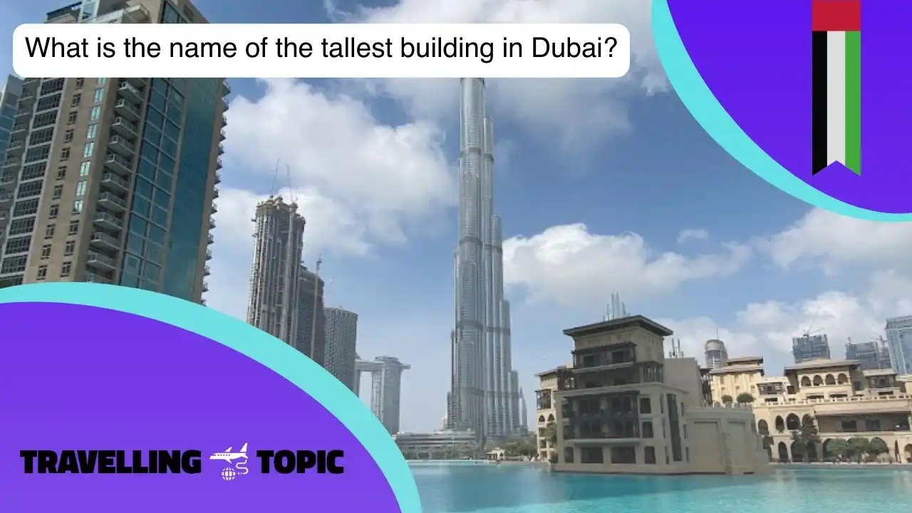 What is the name of the tallest building in Dubai