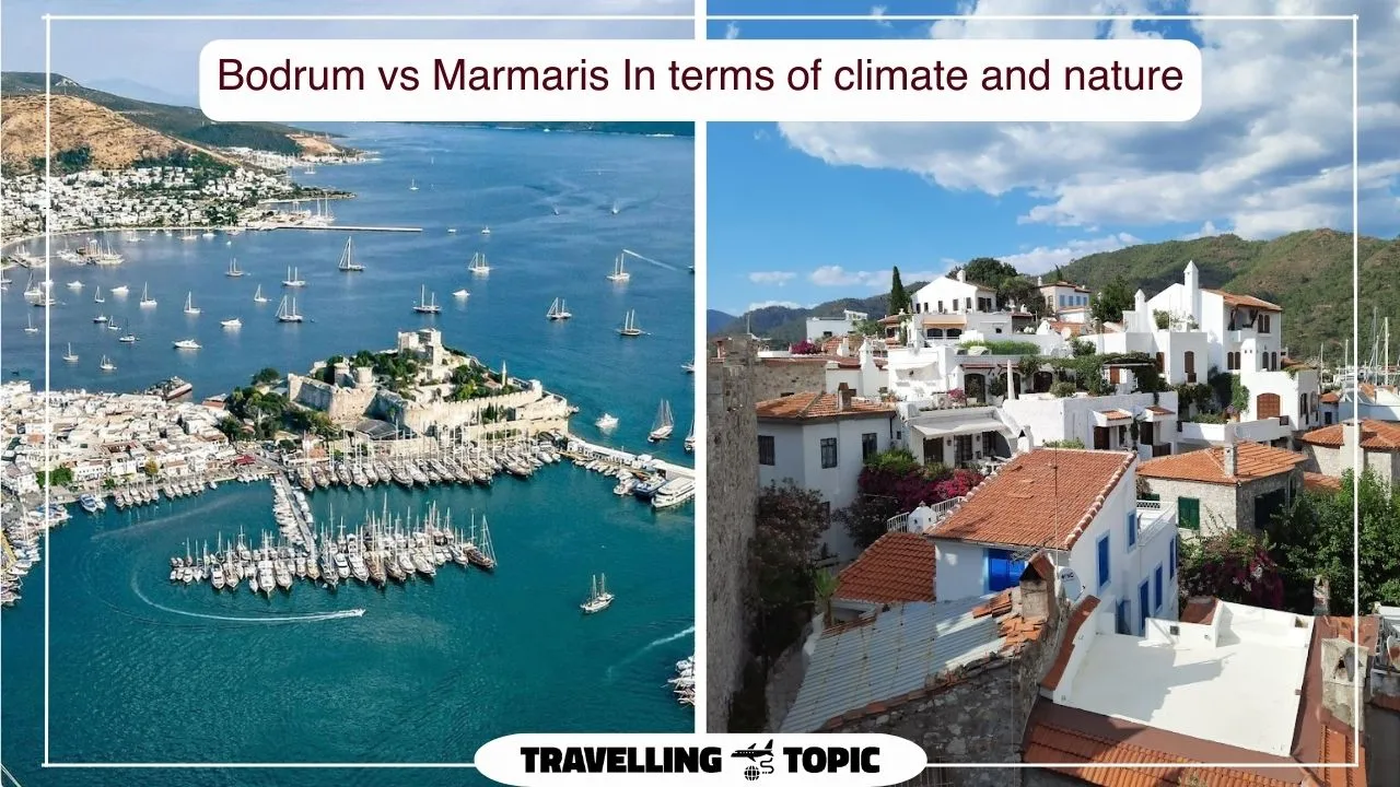 Bodrum vs Marmaris In terms of climate and nature