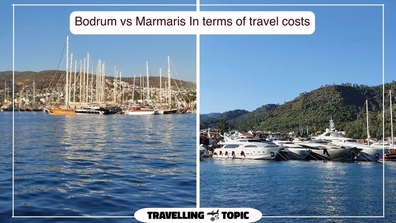 Bodrum vs Marmaris In terms of travel costs
