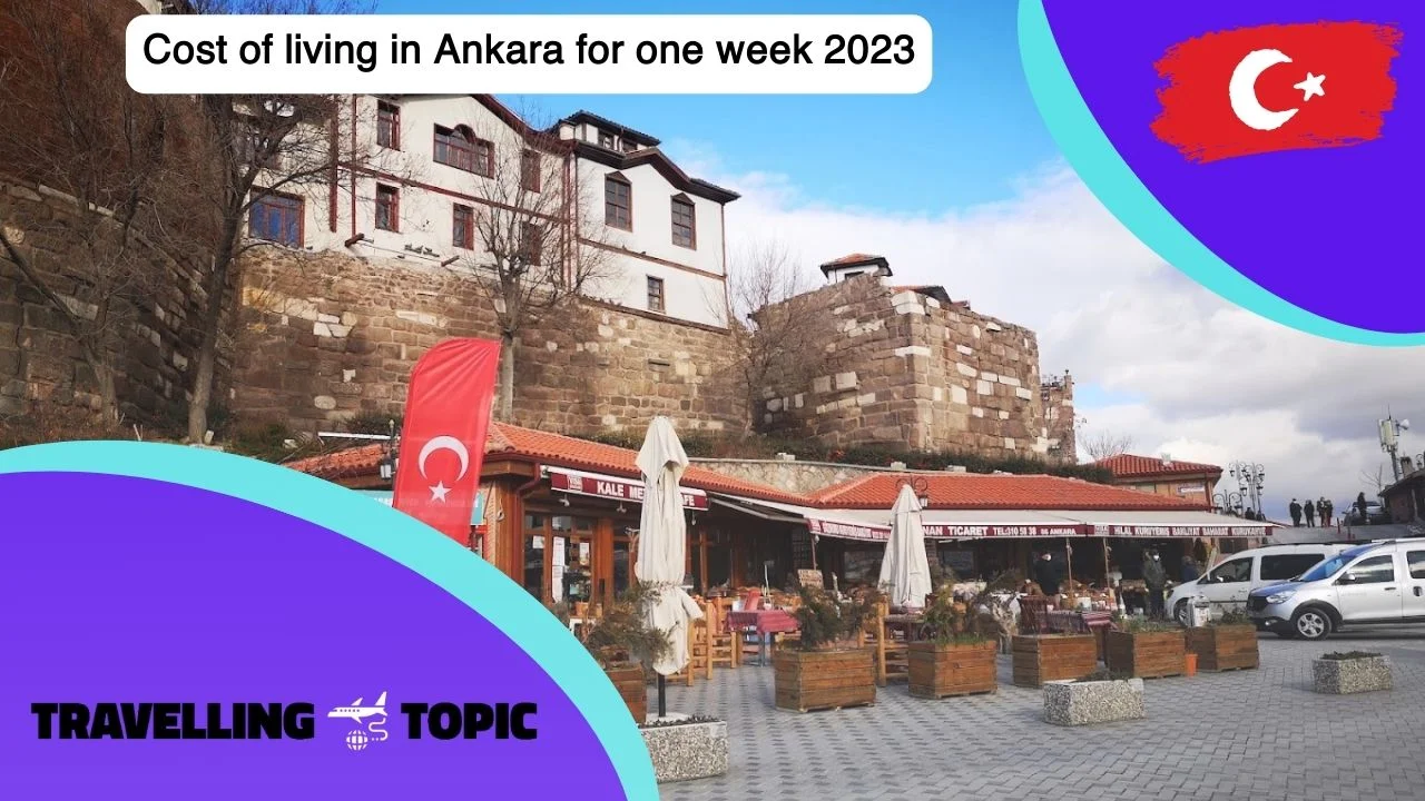 Cost of living in Ankara for one week 2023