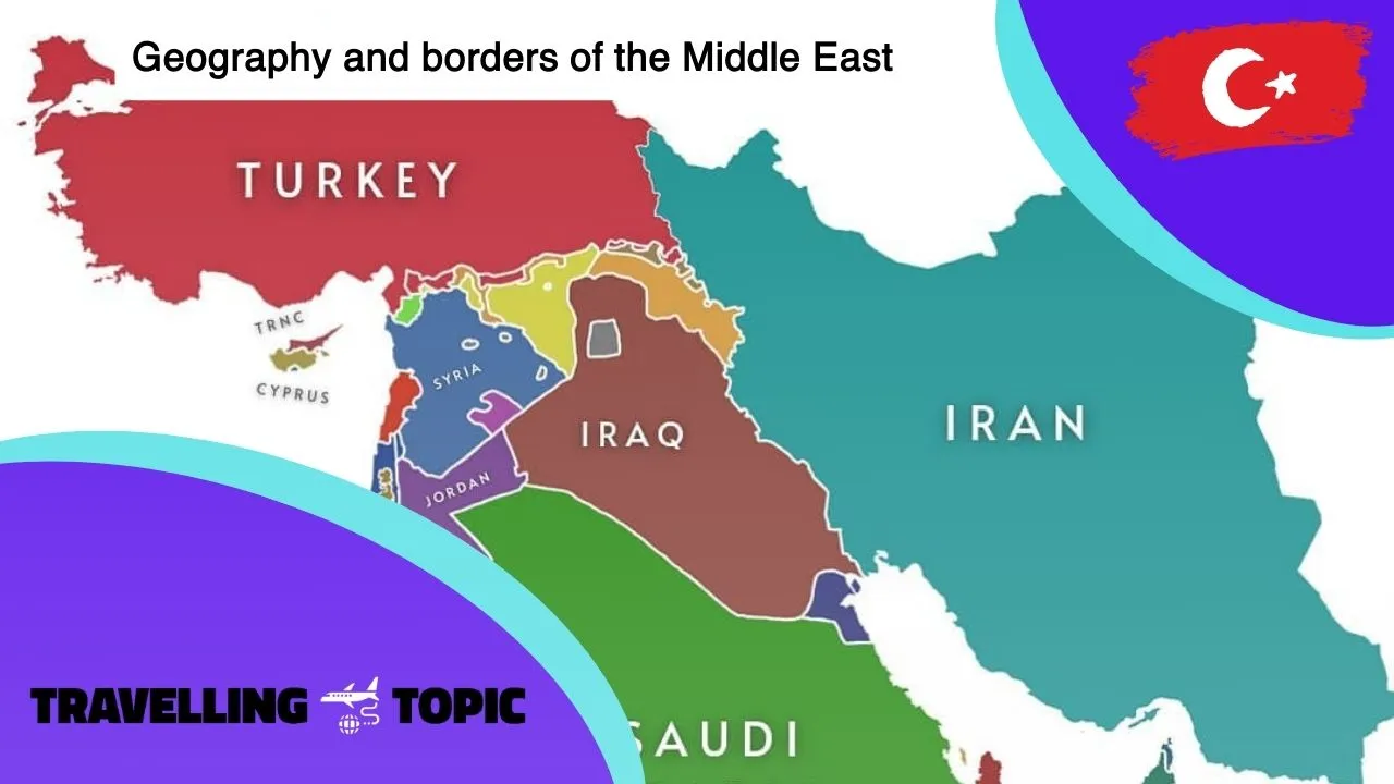 Geography and borders of the Middle East | Is Turkey in the Middle East