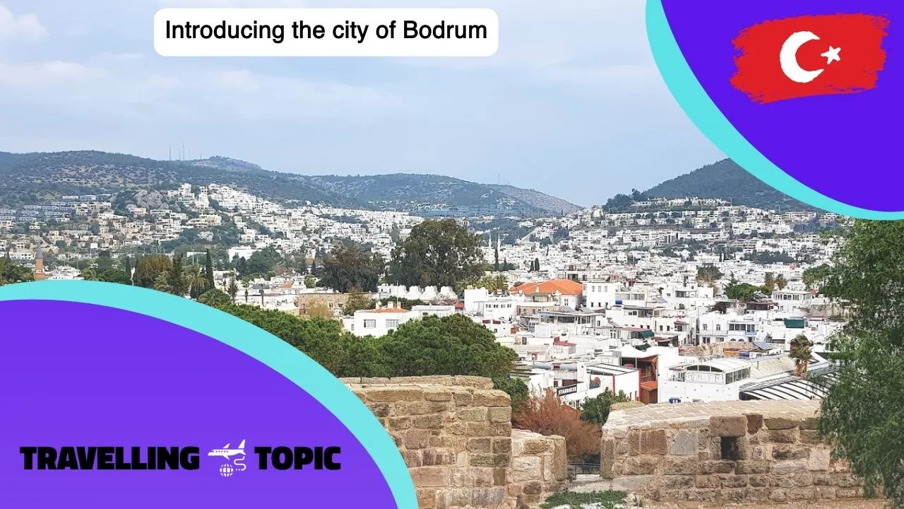 Introducing the city of Bodrum