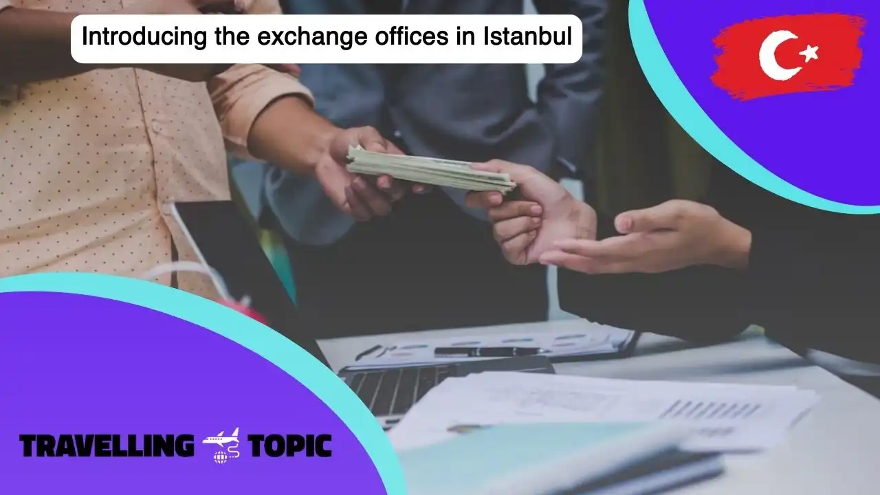 Introducing the exchange offices in Istanbul