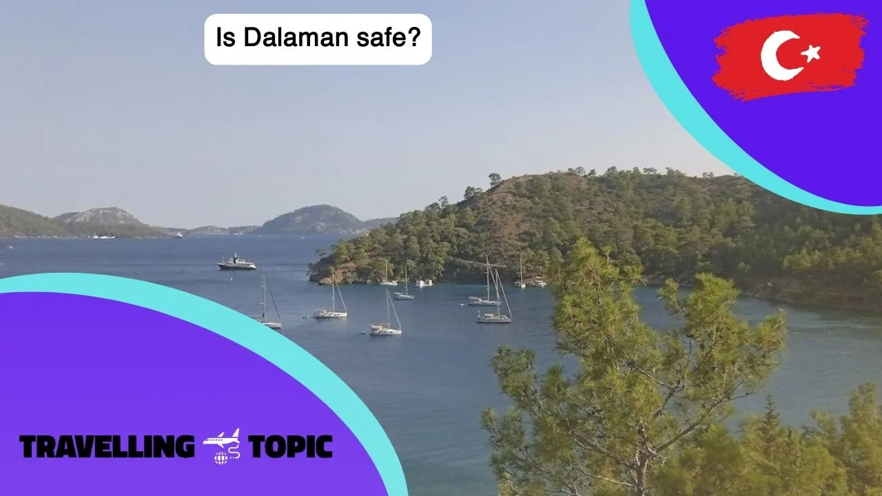 Is Dalaman safe?