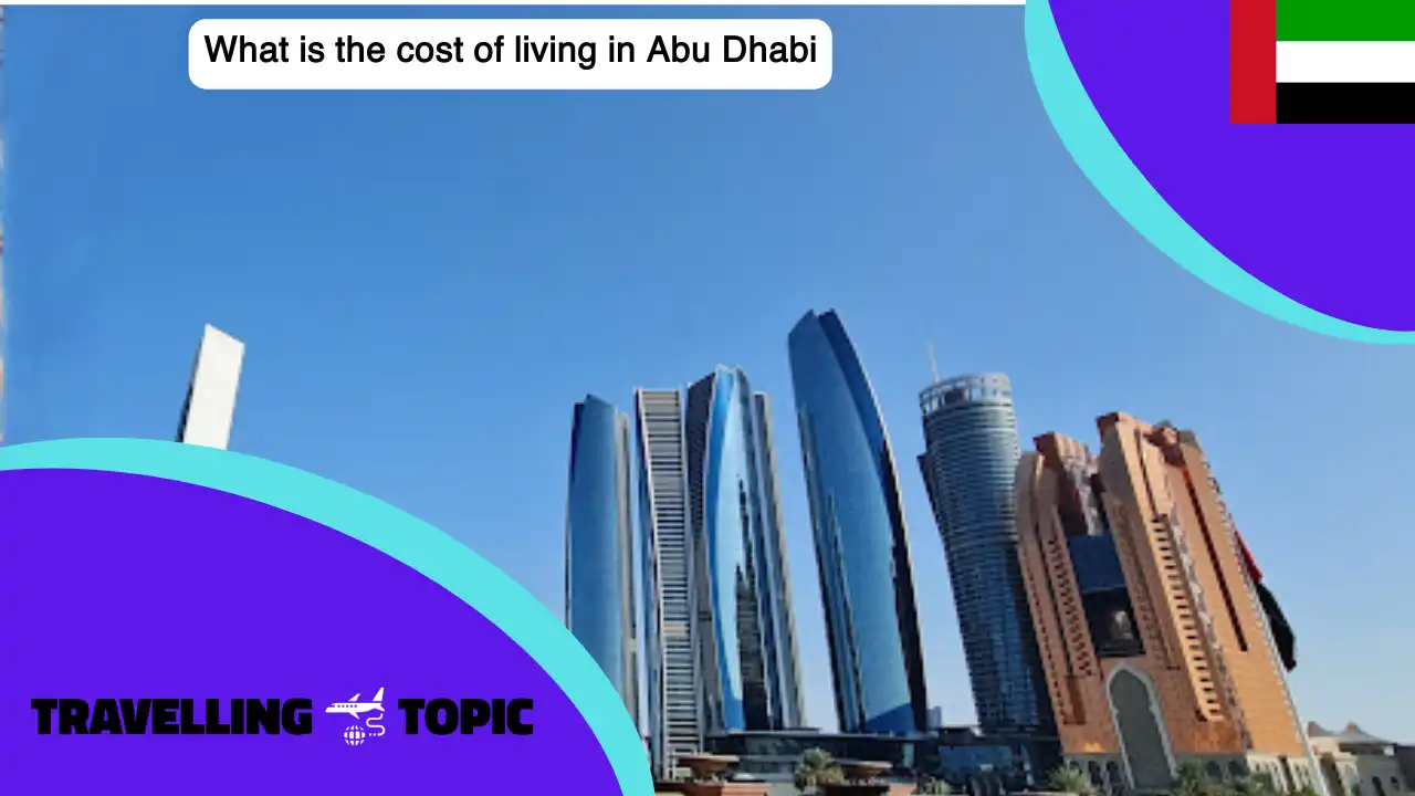 What is the cost of living in Abu Dhabi