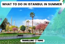 What to do in Istanbul in Summer