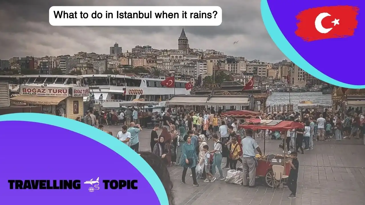 What to do in Istanbul when it is rainy
