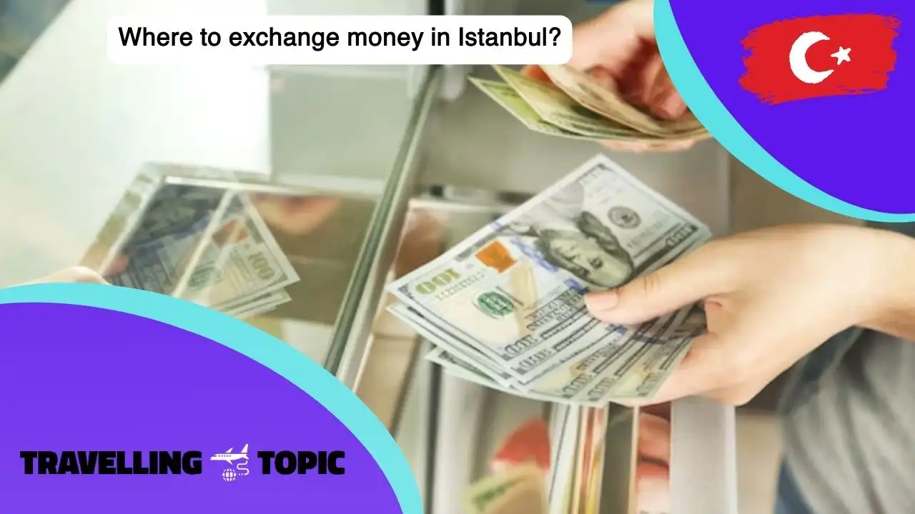 Where to exchange money in Istanbul Turkey