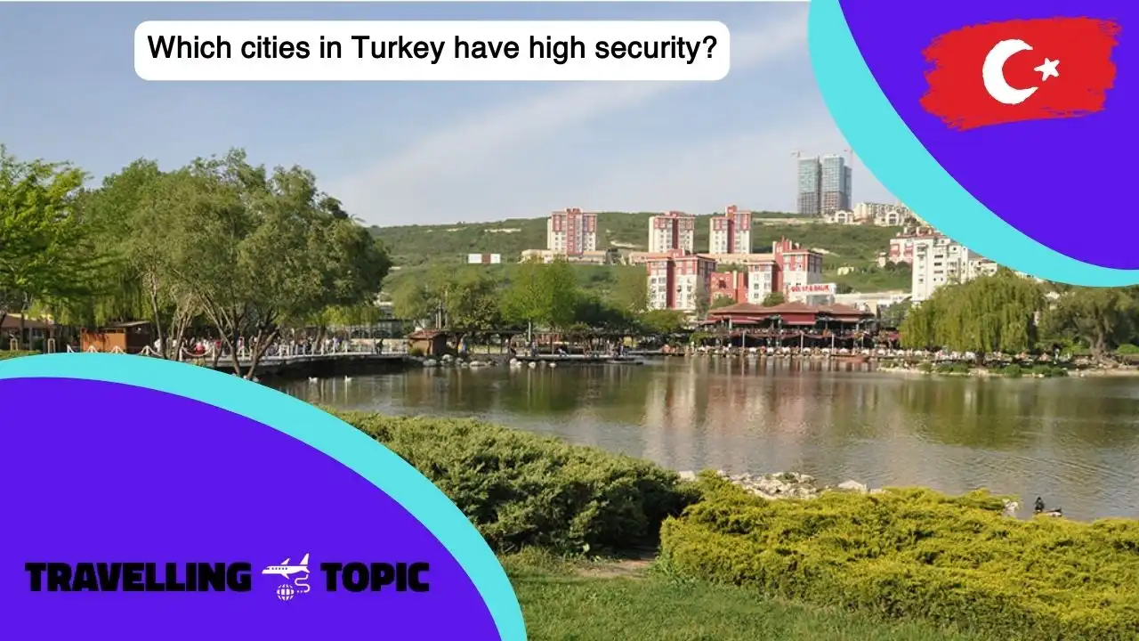 Which cities in Turkey have high security