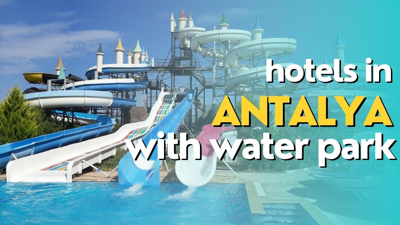 hotels in Antalya with water park