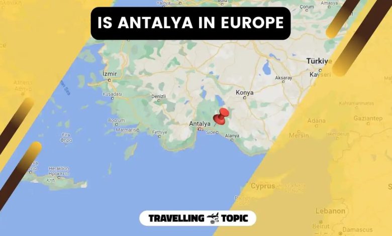 Is Antalya in Europe