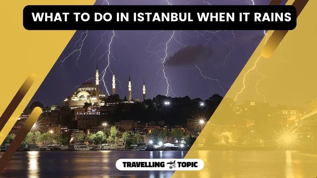 What To Do In Istanbul When It Rains