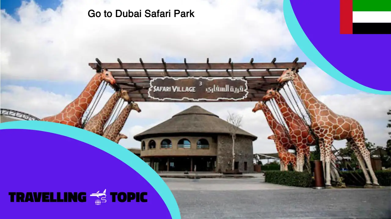 Go to Dubai Safari Park