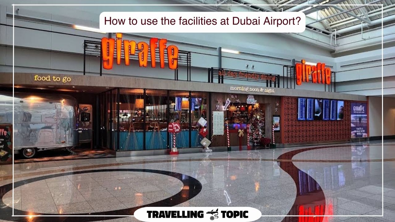 How to use the facilities at Dubai Airport