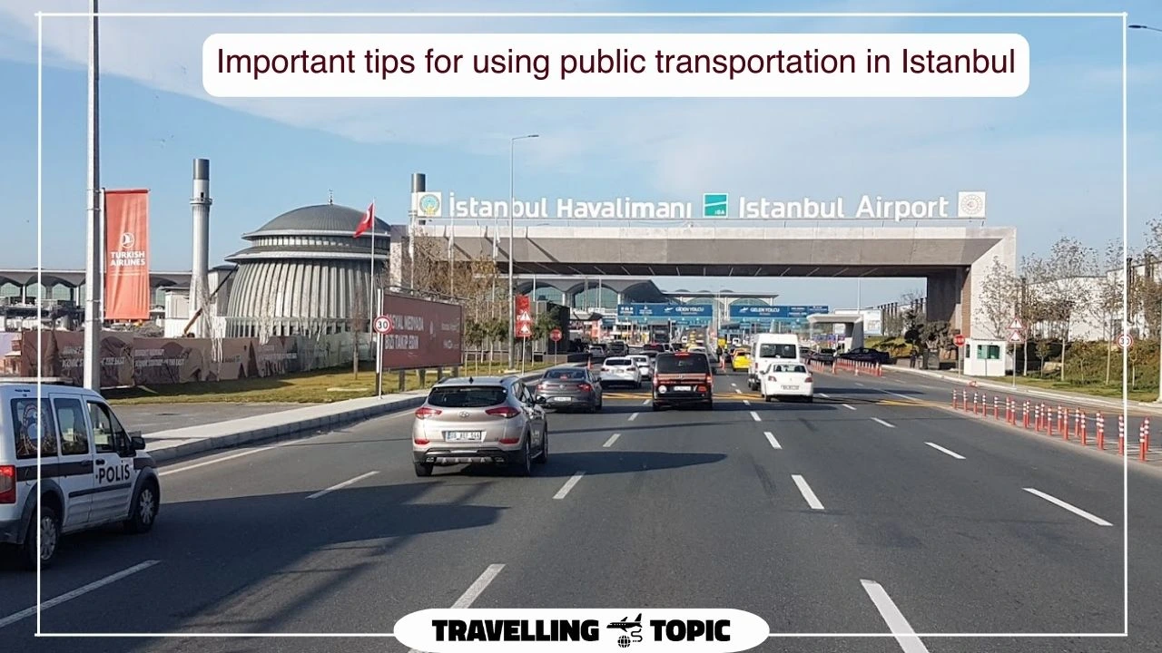 Important tips for using public transportation in Istanbul
