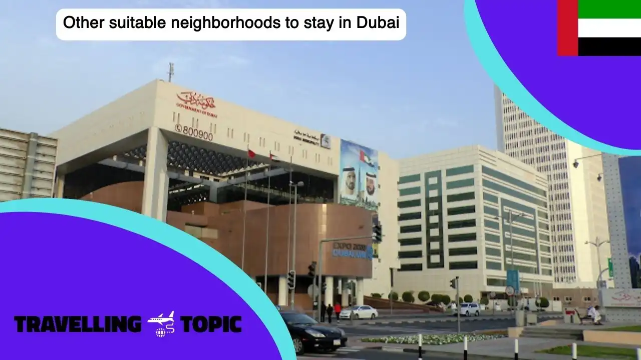 Other suitable neighborhoods to stay in Dubai