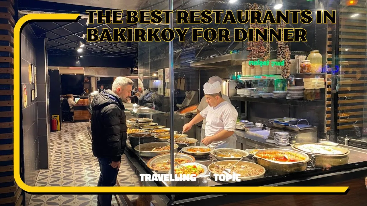 The best restaurants in Bakirkoy for dinner