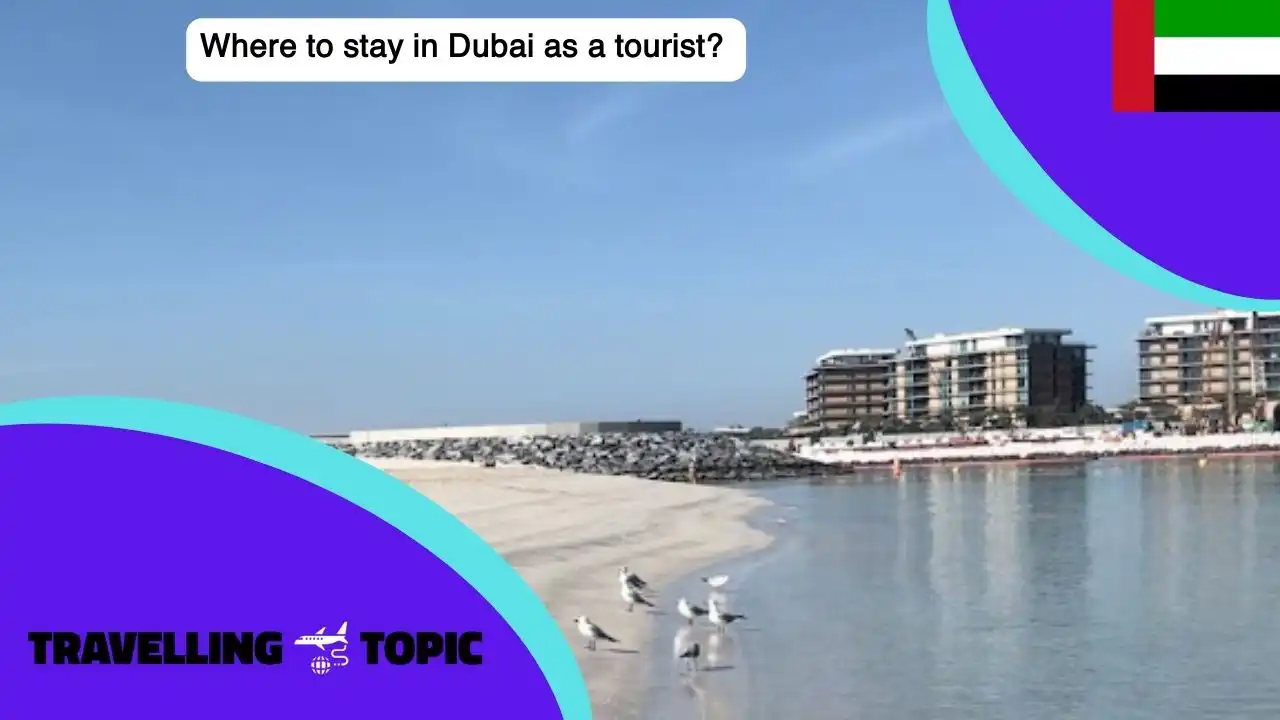 Where to stay in Dubai as a tourist