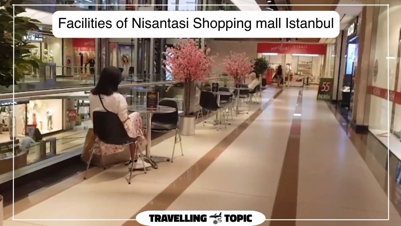 Facilities of Nisantasi Shopping mall Istanbul