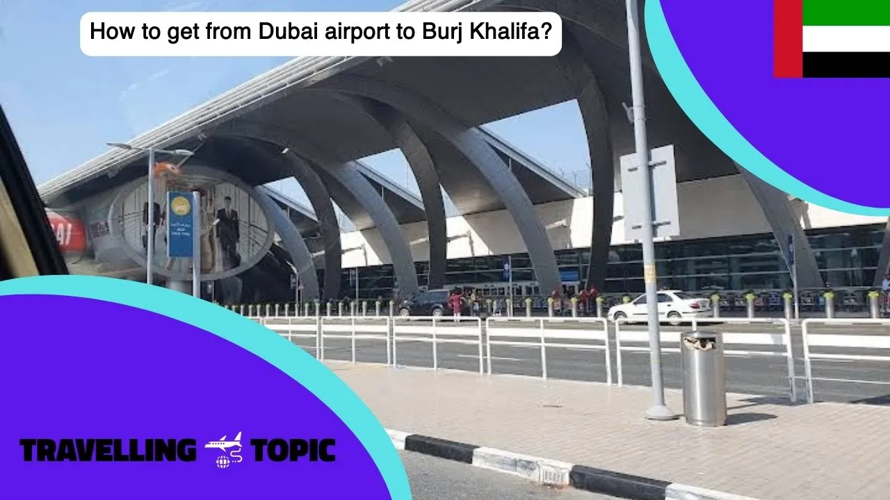 How to get from Dubai airport to Burj Khalifa?