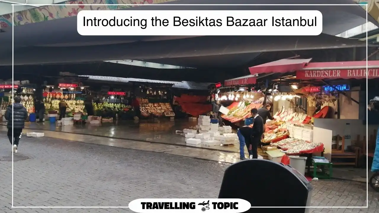 Introducing the Besiktas Bazaar Istanbul