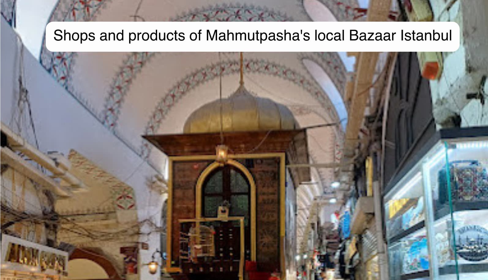 Shops and products of Mahmutpasha's local Bazaar Istanbul