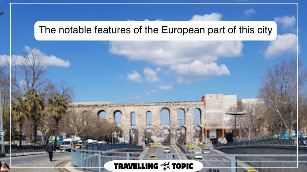 The notable features of the European part of this city