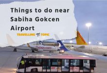 Things to do near Sabiha Gokcen Airport Turkey