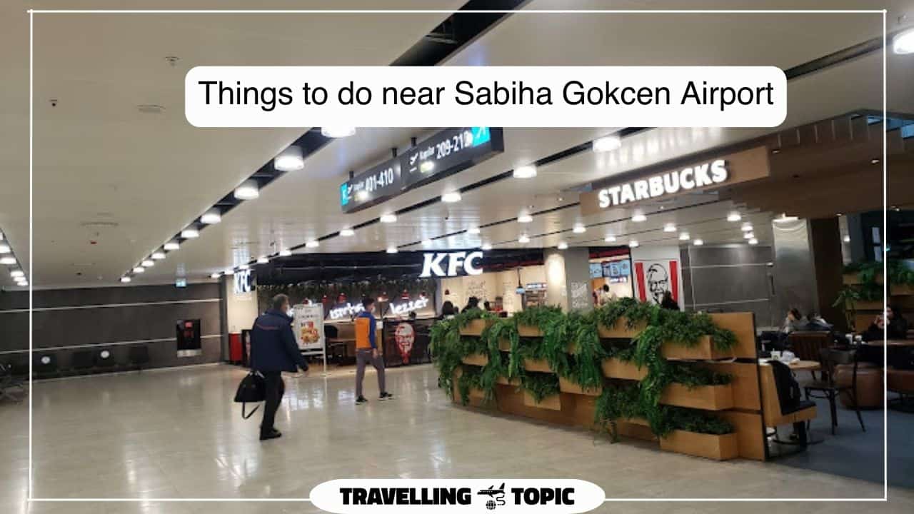 Things to do near Sabiha Gokcen Airport