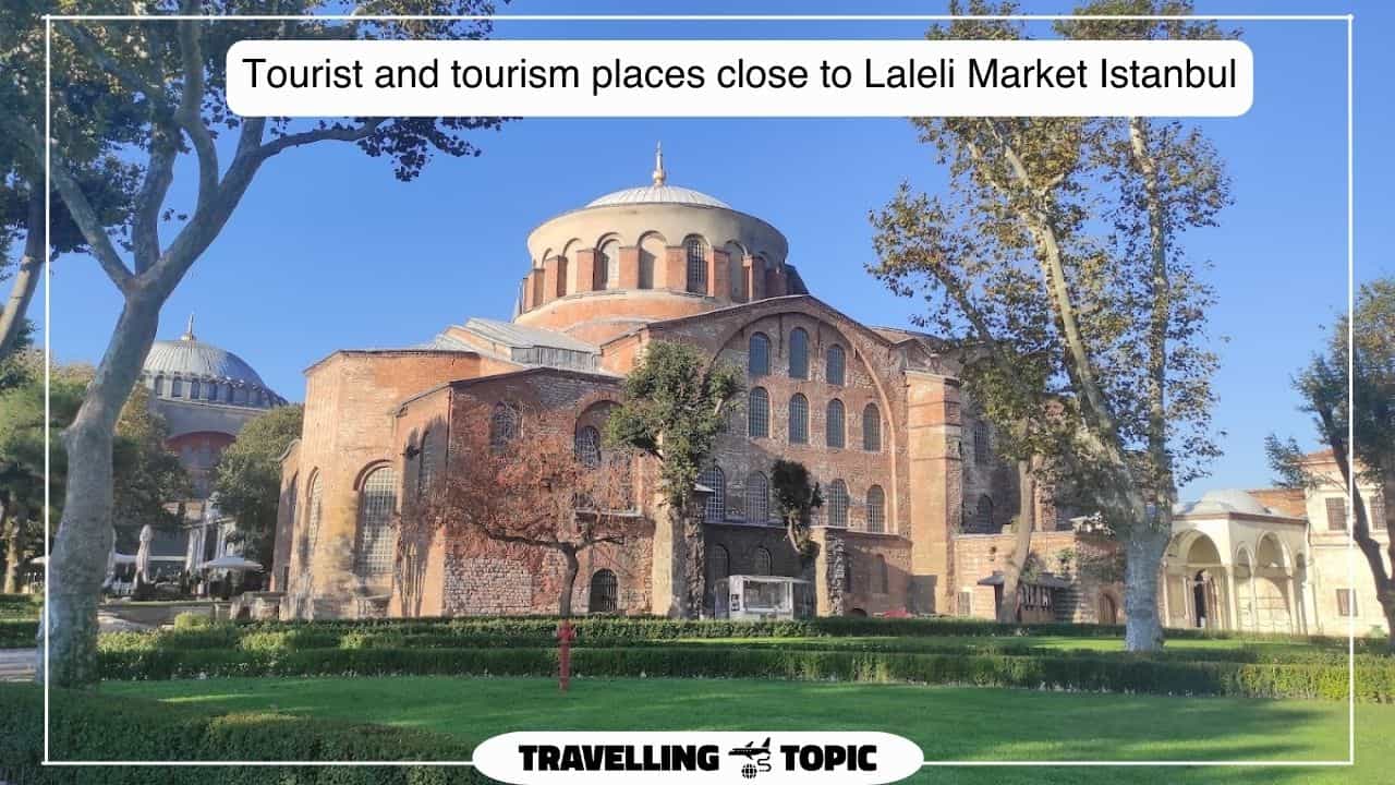 Tourist and tourism places close to Laleli Market Istanbul