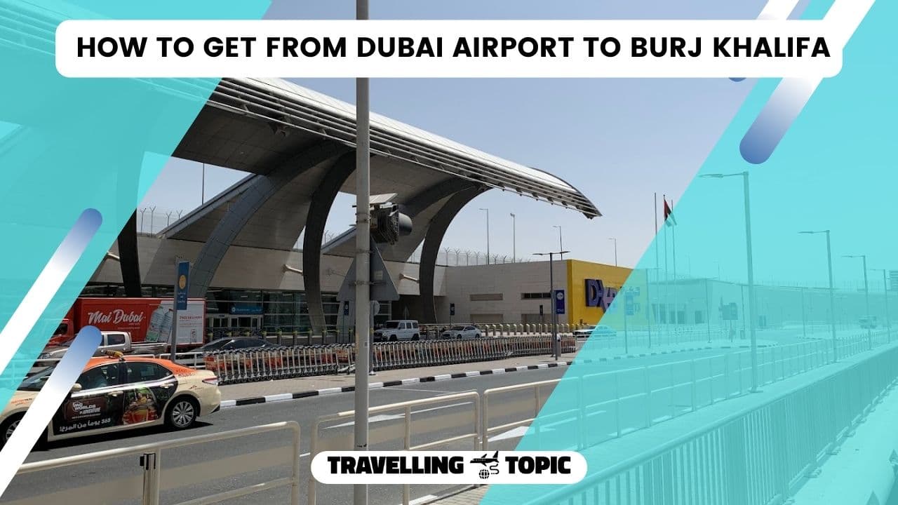 how to get from dubai airport to burj khalifa?
