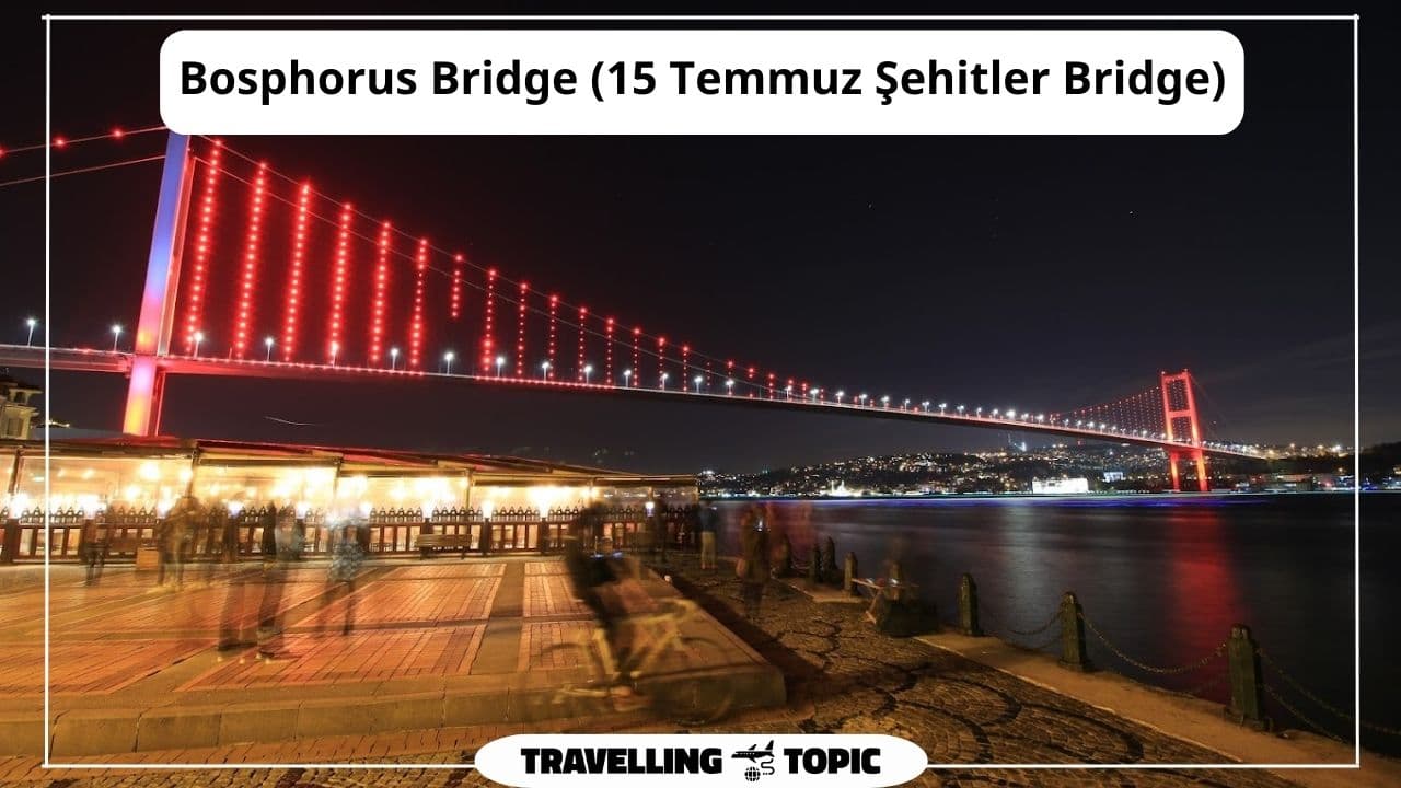 Bosphorus Bridge (15 Temmuz Şehitler Bridge)