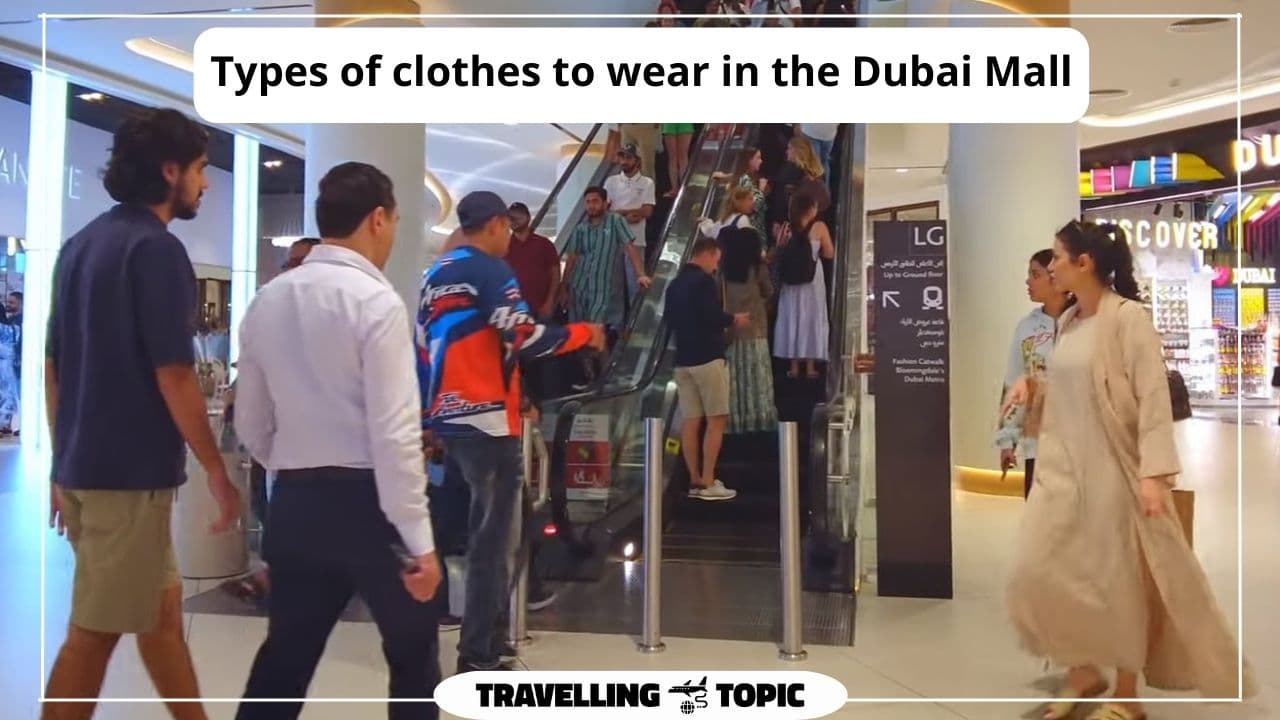 Types of clothes to wear in the Dubai Mall 