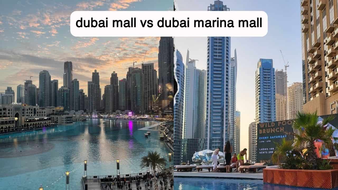 Dubai Mall VS Dubai Marina Mall