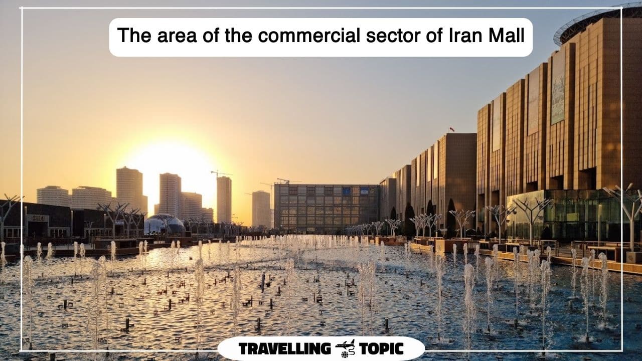 The area of ​​the commercial sector of Iran Mall
