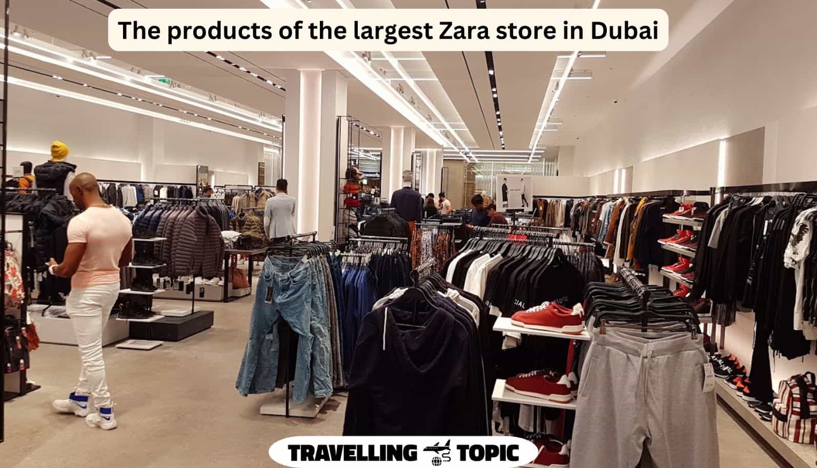 The products of the largest Zara store in Dubai
